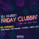 FRIDAY CLUBBIN RE-OPENING