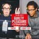 GUILTY PLEASURE EXTRAVAGANZA | COERS and Leroy Joy