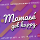 Mamase, get Happy | with PROSCIUTTO and MAU