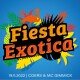 FIESTA EXOTICA | COERS and MC GIMMICK