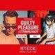 GUILTY PLEASURE EXTRAVAGANZA | STEVE VERM and MAU